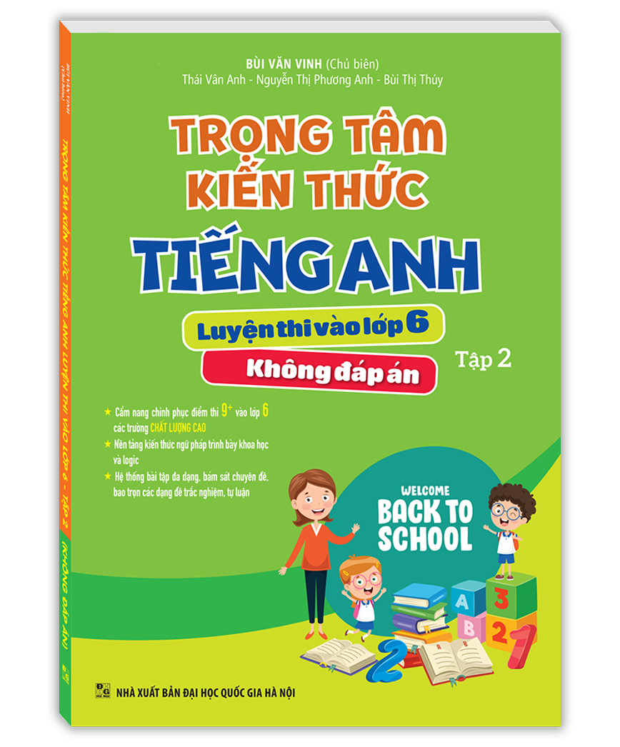 Trọng tâm kiến thức tiếng anh luyện thi vào lớp 6 tập 2 (không đáp án)